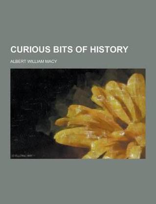 Curious Bits of History