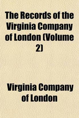 The Records of the Virginia Company of London (Volume 2)