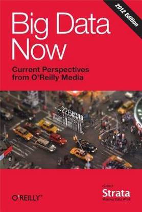 Big Data Now: 2012 Edition