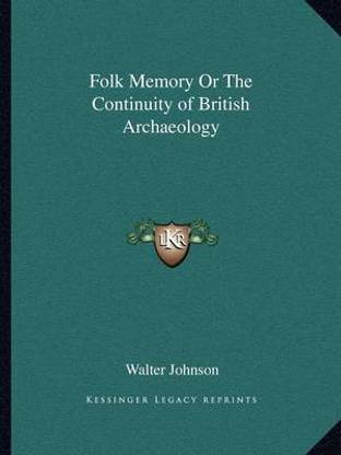 Folk Memory or the Continuity of British Archaeology