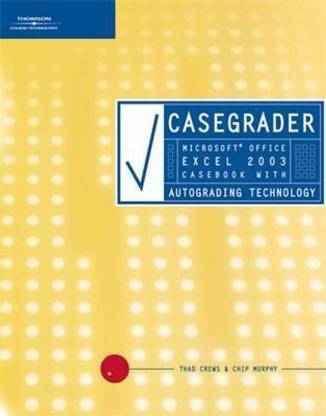 CaseGrader: Microsoft Office Excel 2003 Casebook with Autograding Technology