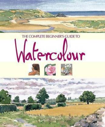 The Complete Beginner's Guide to Watercolour
