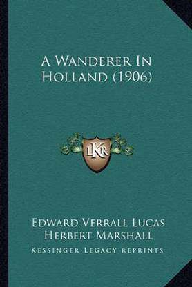 A Wanderer in Holland (1906)