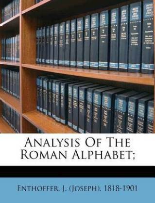 Analysis of the Roman Alphabet;