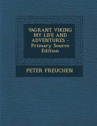 Vagrant Viking My Life and Adventures