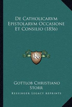 De Catholicarvm Epistolarvm Occasione Et Consilio (1856)