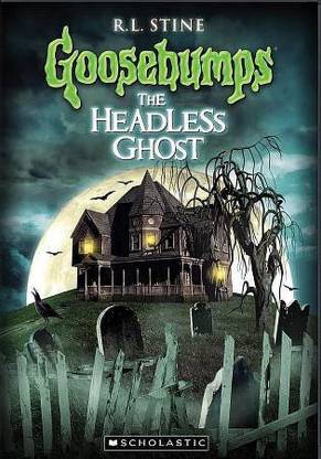 GOOSEBUMPS:HEADLESS GHOST