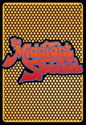 MIDNIGHT SPECIAL