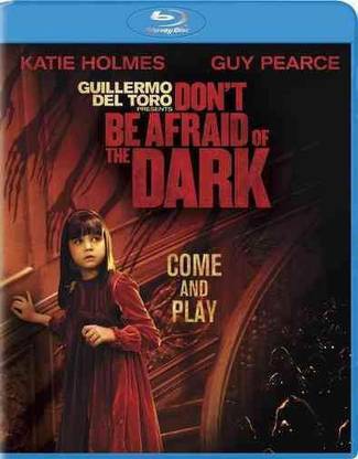 DON'T BE AFRAID OF THE DARK
