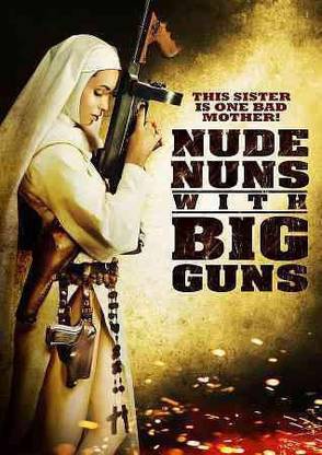 NUDE NUNS WITH BIG GUNS