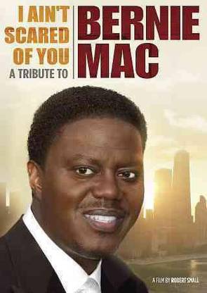 I AIN'T SCARED OF YOU:TRIB BERNIE MAC