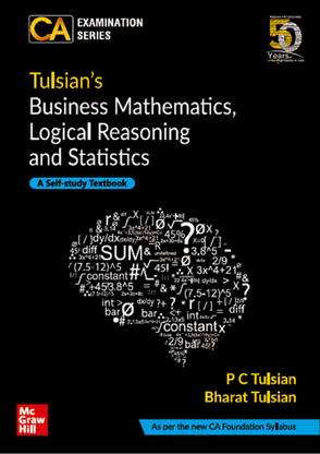 Tulsian's Business Mathematics, Logical Reasoning and Statistics for Ca Foundation