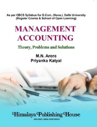 Management Accounting Theory, Problems and Solutions (Delhi University)