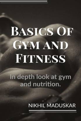 Basics of Gym and Fitness