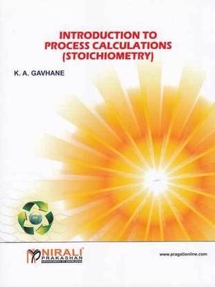 Introduction to Process Calculations (Stoichiometry)