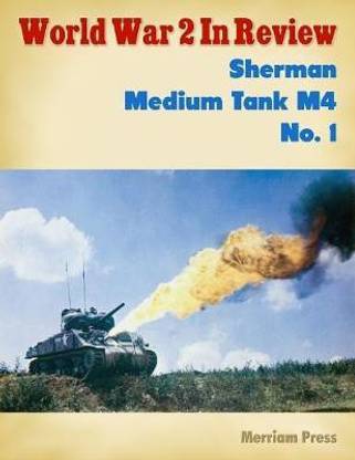 World War 2 In Review: Sherman Medium Tank M4 No. 1