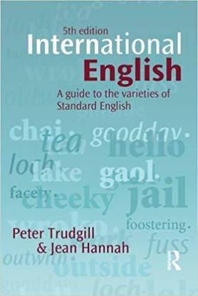 INTERNATIONAL ENGLISH: A GUIDE TO THE VARIETIES OF STANDARD ENGLISH 5TH EDITION
