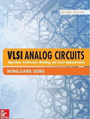 VLSI ANALOG CIRCUITS  - ALGORITHMS, ARCHITECTURE, MODELING, AND CIRCUIT IMPLEMENTATION
