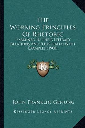 The Working Principles Of Rhetoric