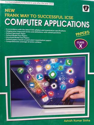 NEW FRANK WAY TO SUCCESSFUL ICSE COMPUTER APPLICATIONS PAPER CLASS 10