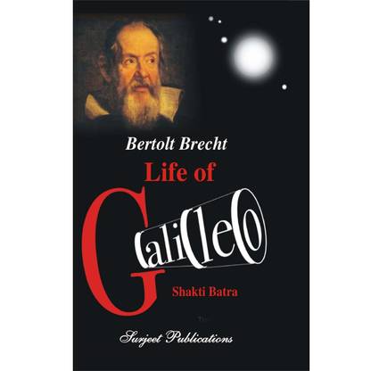 Life of Galileo : Bertolt Brecht : A Critical Introduction, Summary, Analysis, Notes and Important Questions with Answers