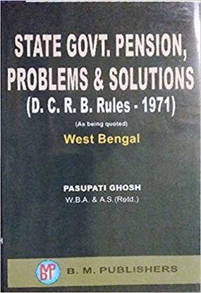 West Bengal - State Govt. Pension Problems & Solution (D.C.R.B.Rules -1971)