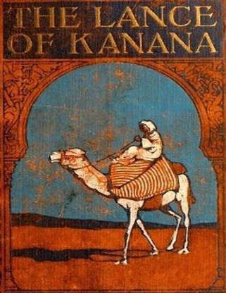 The Lance of Kanana: A Story of Arabia