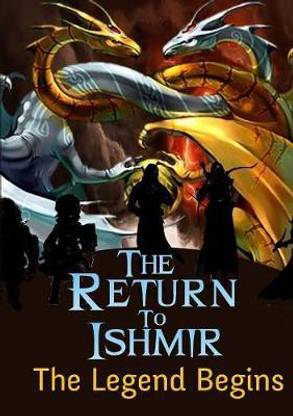 The Return to Ishmir the Legend Begins