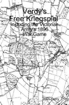Verdy's Free Kriegspiel Including the Victorian Army's 1896 War Game