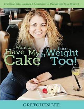 I Want to Have My Cake and Lose Weight Too
