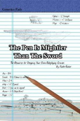 The Pen is Mightier Than the Sword