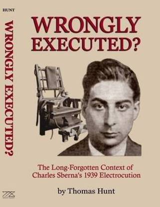 Wrongly Executed? - The Long-forgotten Context of Charles Sberna's 1939 Electrocution