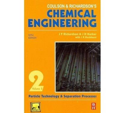 Coulson and Richardson's Chemical Engineering  - Particle Technology And Separation Processes (Volume - 2)