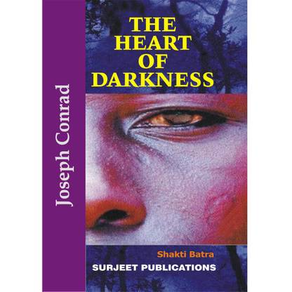 Heart of Darkness : Joseph Conrad : A Critical Introduction, Complete Text, Summary with Analysis, Notes and Important Questions with Answers