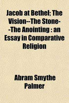 Jacob at Bethel; The Vision--The Stone--The Anointing