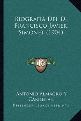 Biografia Del D. Francisco Javier Simonet (1904)