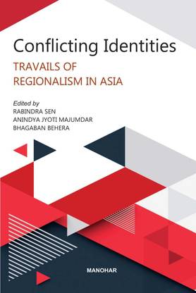 Conflicting Identities: Travails of Regionalism in Asia