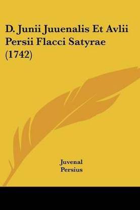 D. Junii Juuenalis Et Avlii Persii Flacci Satyrae (1742)