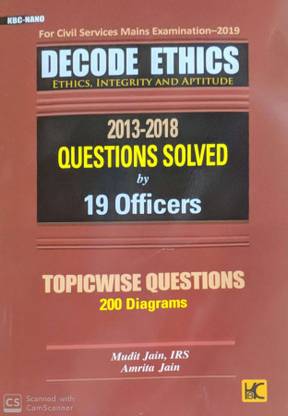 DECODE ETHICS 2013-2018 QUESTIONS SOLVED BY 19 OFFICERS
