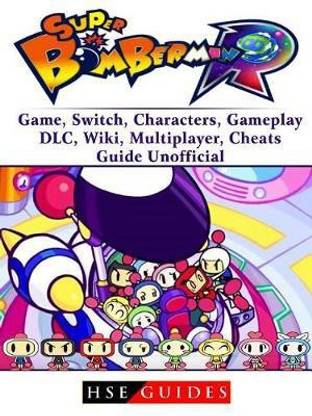 Super Bomberman R Game, Switch, Characters, Gameplay, DLC, Wiki, Multiplayer, Cheats, Guide Unofficial
