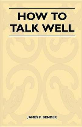 How to Talk Well