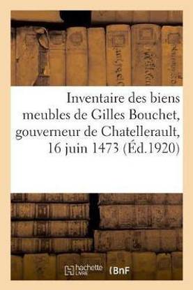 Inventaire Des Biens Meubles de Gilles Bouchet, Gouverneur de Chatellerault, 16 Juin 1473