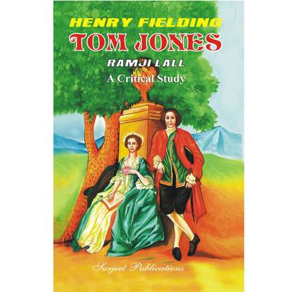 Tom Jones : Henry Fielding : A Critical Introduction, Summary, Analysis, Notes and Important Questions with Answers