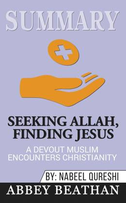 Summary of Seeking Allah, Finding Jesus