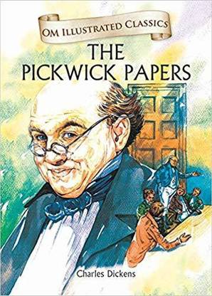 The Pickwick Papers : Om Illustrated Classics