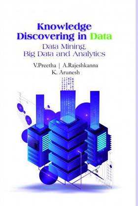 Knowledge Discovering in Data Data Mining, Big Data and Analytics