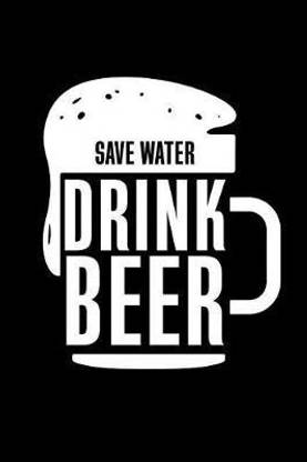 Save Water Drink Beer