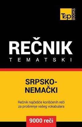 Srpsko-Nemacki Tematski Recnik - 9000 Korisnih Reci