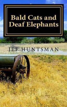 Bald Cats and Deaf Elephants