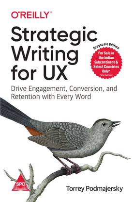Strategic Writing for UX: Drive Engagement, Conversion, and Retention with Every Word (English, Paperback, Torrey Podmajersky)